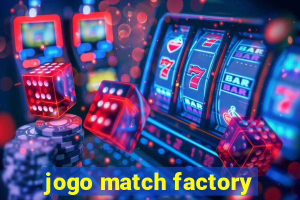 jogo match factory